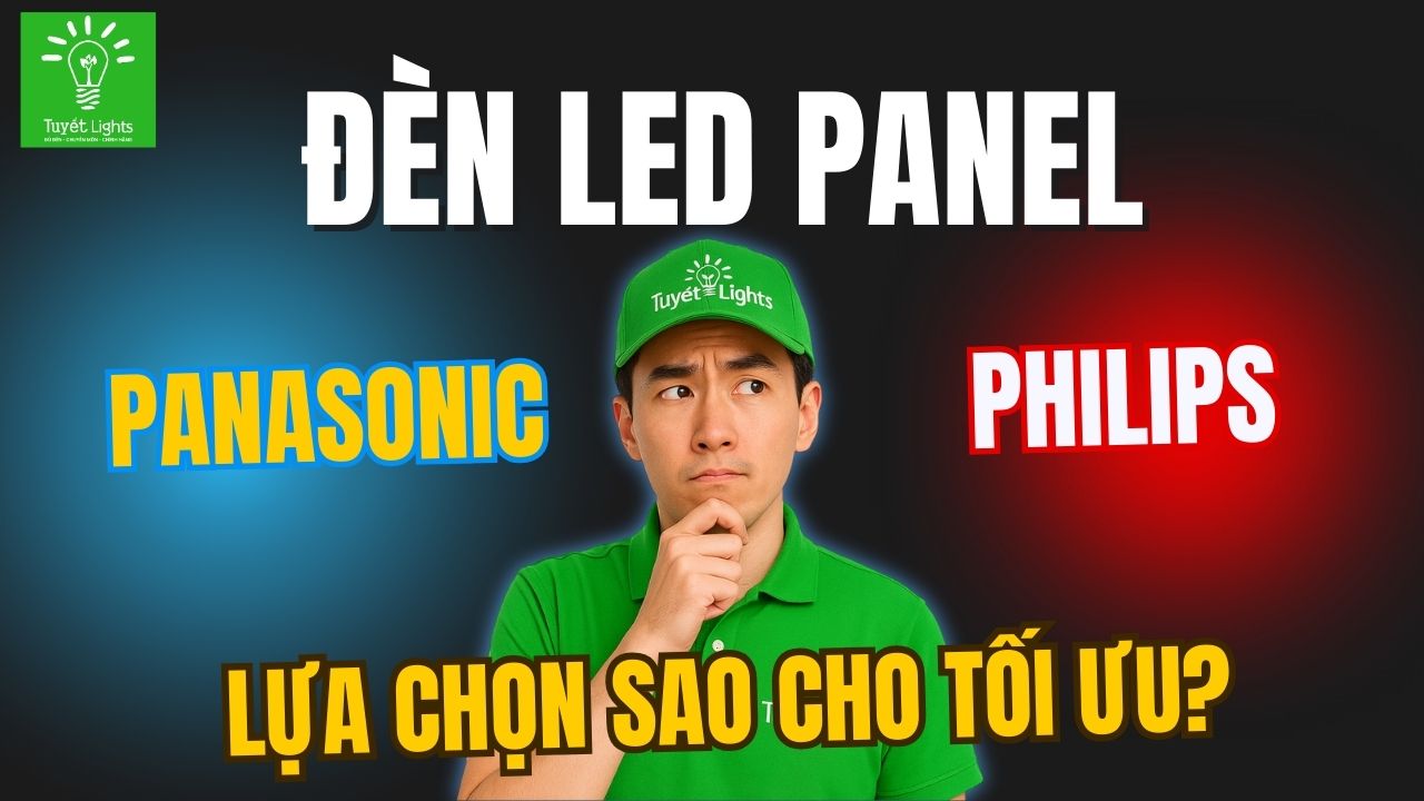 Philips vs Panasonic: Đèn panel nào cho ánh sáng trung thực, không gây mỏi mắt khi làm việc lâu dài?